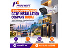 SIRA-Approved CCTV Installation Company Dubai | Proswift Security Solutions
