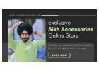  Exclusive Sikh Accessories Online Store