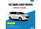 Car Equity Loans Victoria | Fast Canada Cash