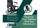  Empower Your Mobility With Best Wheelchairs 